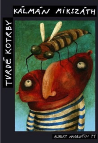 Miksz�th K�lm�n - Karol Wlachovsk�  (szerk.) - Tvrd� kotrby (Kem�ny kopony�k - szlov�k nyelv� novell�sk�tet)