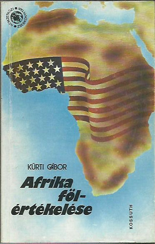 Kürti Gábor - Afrika fölértékelése