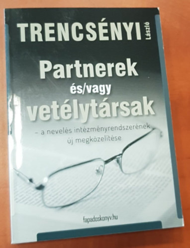 Trencsnyi Lszl - Partnerek s/vagy vetlytrsak - a nevels intzmnyrendszernek j megkzeltse