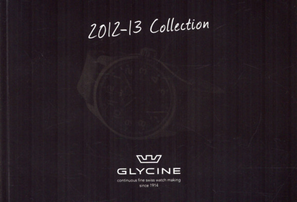 Nincs feltntetve - Glycine - Continous fine swiss watch making since 1914 - 2012-12 Collection (rakatalgus)