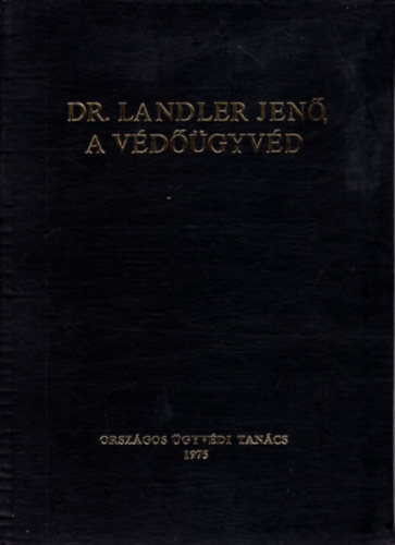 Gadanecz Béla (vál.) - Dr. Landler Jenő, a védőügyvéd