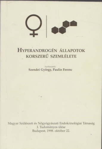 Szendei Gy�rgy; Paulin Ferenc - Hyperandrog�n �llapotok korszer� szeml�lete