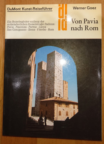 Werner Goez - DuMont Kunst Reisef�hrer - Von Pavia nach Rom