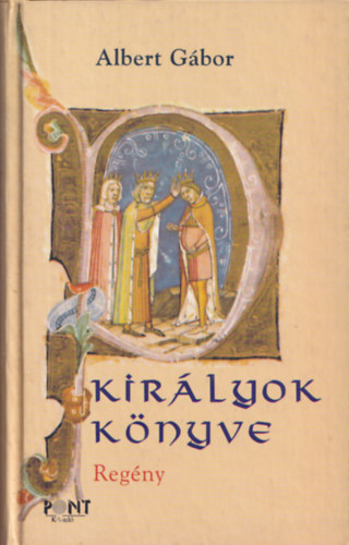 Albert Gbor - Kirlyok knyve (dediklt)