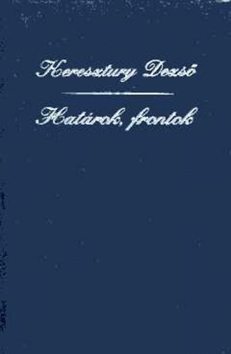 Keresztury Dezs� - Hat�rok, frontok