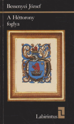Bessenyei Jzsef - A httorony foglya