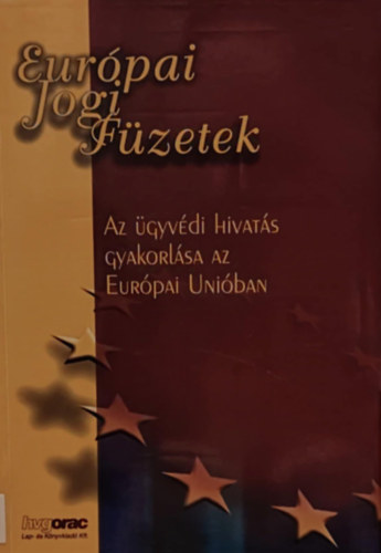 Dr. Kertsz gnes - Eurpai jogi fzetek - az gyvdi hivats gyakorlsa az Eurpai Uniban
