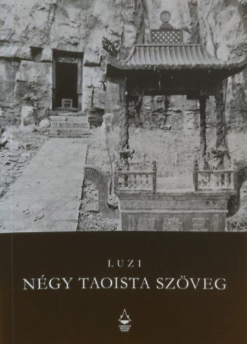 Varázsló Macska kiadó Luzi - Négy taoista szöveg - Tisztelgés J. B. Abavr mester emlékének