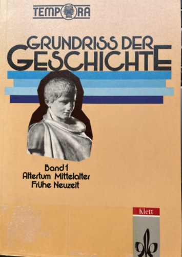Andreas Mehl, Helmut G. Walther, Eberhardt Schwalm, Maria W�rfel Volker Dotterweich - Grundriss der Geschichte Band 1