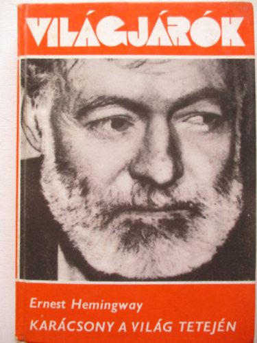 Ernest Hemingway - Karcsony a vilg tetejn (Vilgjrk 102.)