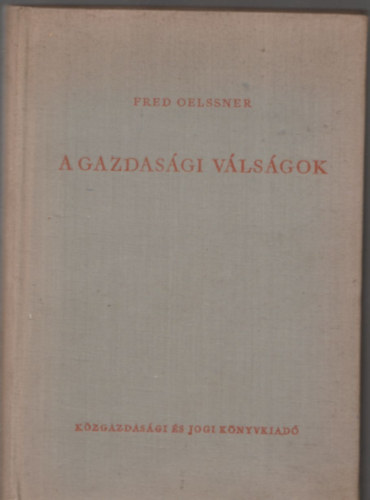 Fred Oelssner - A gazdasgi vlsgok I. - A monoplium eltti kapitalizmus vlsgai