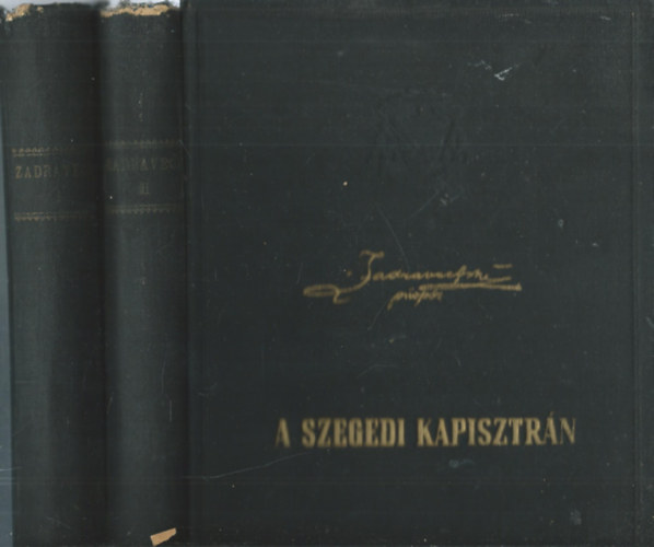 Nagymihly Sndor  (szerk.) - P. Zadravecz pspk a szegedi Kapisztrn I-II.