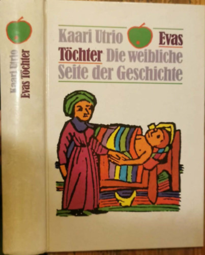 Kaari Utrio - Evas T�chter: Die weibliche Seite der Geschichte