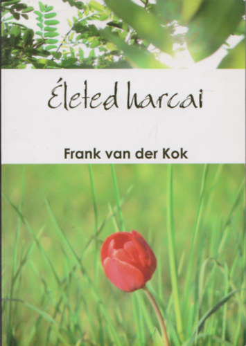 Frank van der Kok - Életed harcai