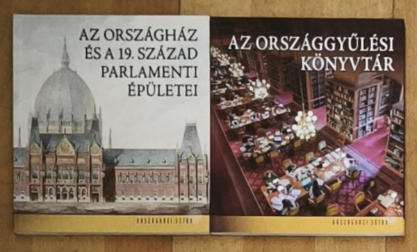 Villám Judit Sisa József - 2db történelmi budapesti épületről szóló mű - Az Országház és a 19. századi parlamenti épületei, Az Országgyűlési Könyvtár
