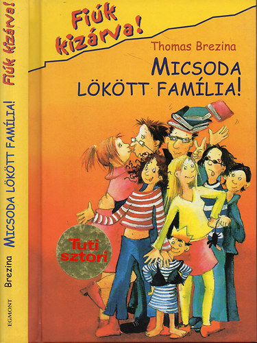 Thomas Brezina - Micsoda l�k�tt fam�lia!