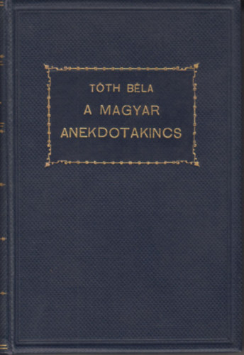 Tth Bla - A magyar anekdotakincs