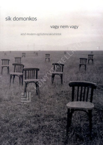S�k Domonkos - Vagy nem vagy - K�s� modern egzisztenciak�s�rletek