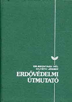 Dr. Szontagh P.-Dr. Tóth J. - Erdővédelmi útmutató