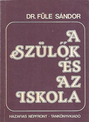 Dr. Füle Sándor - A szülők és az iskola