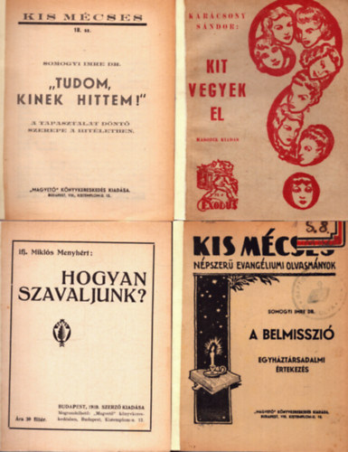 Somogyi Imre, ifj. Mikl�s Menyh�rt Kar�csony S�ndor - 4 db vall�sos f�zet: Kit vegyek el + Tudom, kinek hittem! + A belmisszi� + Hogyan szavaljunk?
