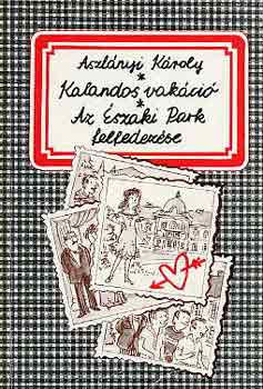 Aszlnyi Kroly  (Kirk van Hossum) - Kalandos vakci-Az szaki Park felfedezse