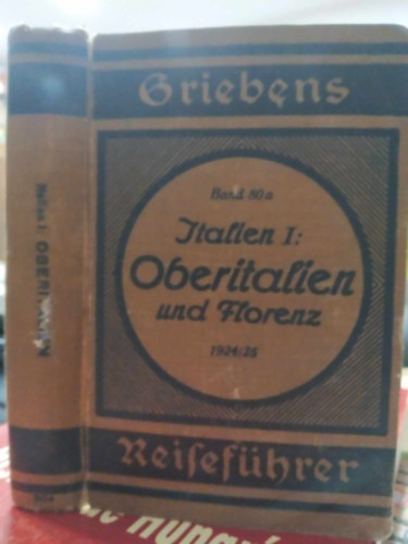 Oberitalien und Florenz 1924/25 - (�szak-Olaszorsz�g �s Firenze �tik�nyv)