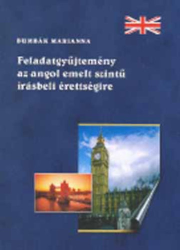 Bumbk Marianna - Feladatgyjtemny az angol emelt szint rsbeli rettsgire