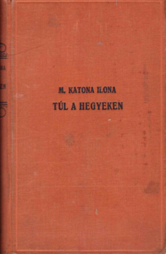 M. Katona Ilona - Túl a hegyeken
