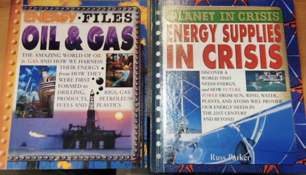 Steve Parker Russ Parker - Energy Files Oil & Gas + Planet in Crisis: Energy Supplies in Crisis (2 ktet)