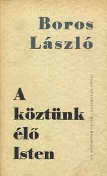 Boros Lszl - A kztnk l Isten