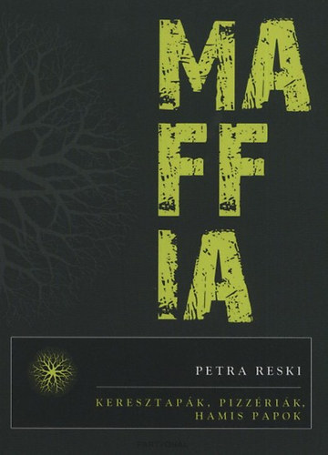 Petra Reski - Maffia - Keresztap�k, pizz�ri�k, hamis papok