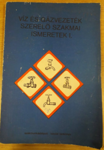 Opitzer Kroly Milley Vilmos - Vz- s gzvezetkszerel szakmai ismeretek szakmunkskpz iskolk szmra