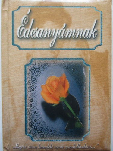 Gerecz Tibor; Aquila - Édesanyámnak