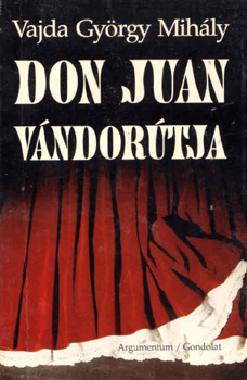 Vajda Gyrgy Mihly - Don Juan vndortja