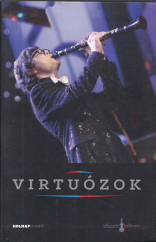 Virtuzok - CD mellklettel (A rsztvevk ltal dediklt)