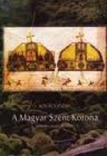 Dr. Kovcs Jzsef - A Magyar Szent Korona (Ikonolgiai megjegyzsek)