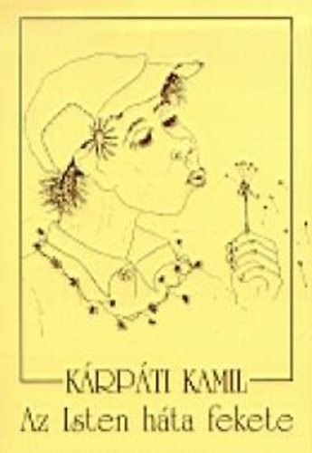 Kárpáti Kamil - Az Isten háta fekete 1-2.