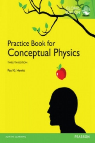 Paul G. Hewitt - Practice Book for Conceptual Physics, The, Global Edition