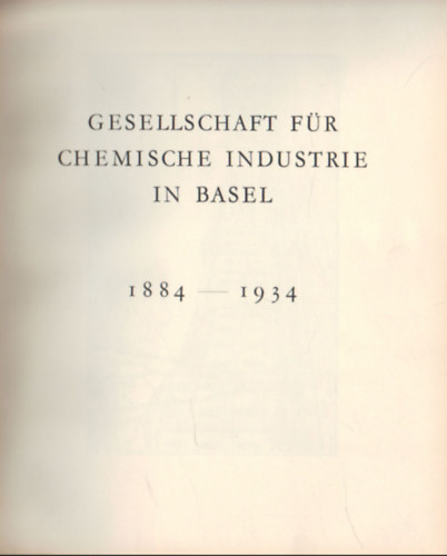Gesellschaft für chemische industrie in Basel 1884-1934