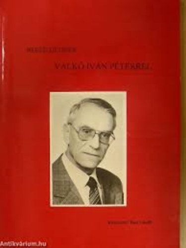 B�n L�szl� - Besz�lget�sek Valk� Iv�n P�terrel