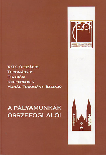 Rvsz va  (szerk.) - A plyamunkk sszefoglali (XXIX. Orszgos Tudomnyos Dikkri Konferencia Humn Tudomnyi Szekci)