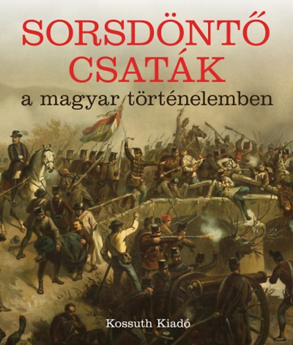 Sorsdöntő csaták a magyar történelemben