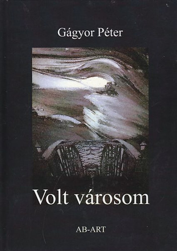 G�gyor P�ter - Volt v�rosom