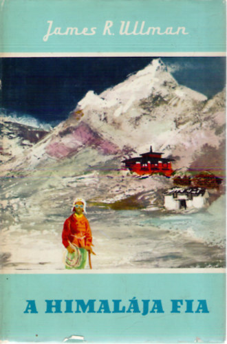 James Ramsey Ullman - A Himalája fia (Tenzing önéletrajza) - Világjárók 30.