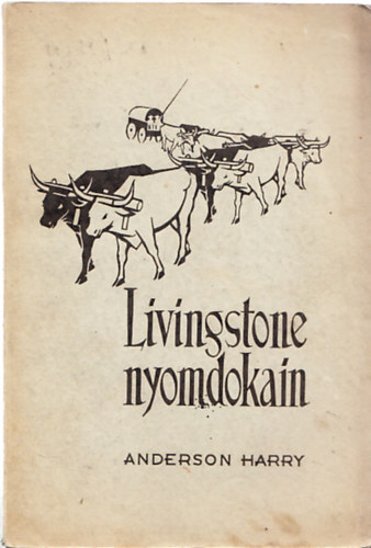 Anderson Harry - Livingstone nyomdokain