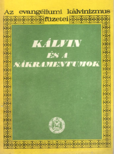 Bksi Andor - Klvin s a skramentumok