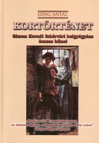Izing antal - Kortörténet (Simon Kornél fehérvári belgyógyász összes bűnei)