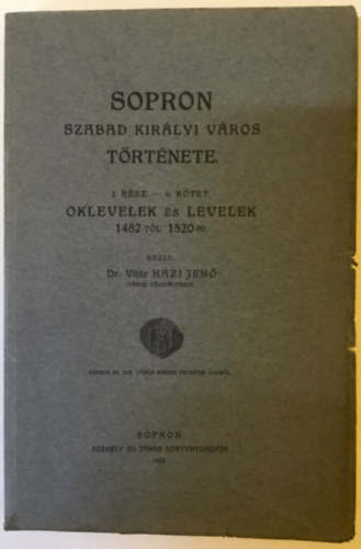 Dr. Vit�z H�zi Jen� - Sopron Szabad Kir�lyi V�ros T�rt�nete (1928)