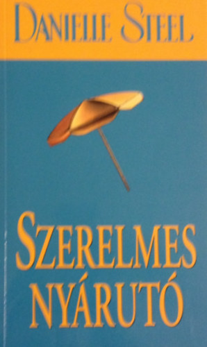 Danielle Steel - Szerelmes nyrut